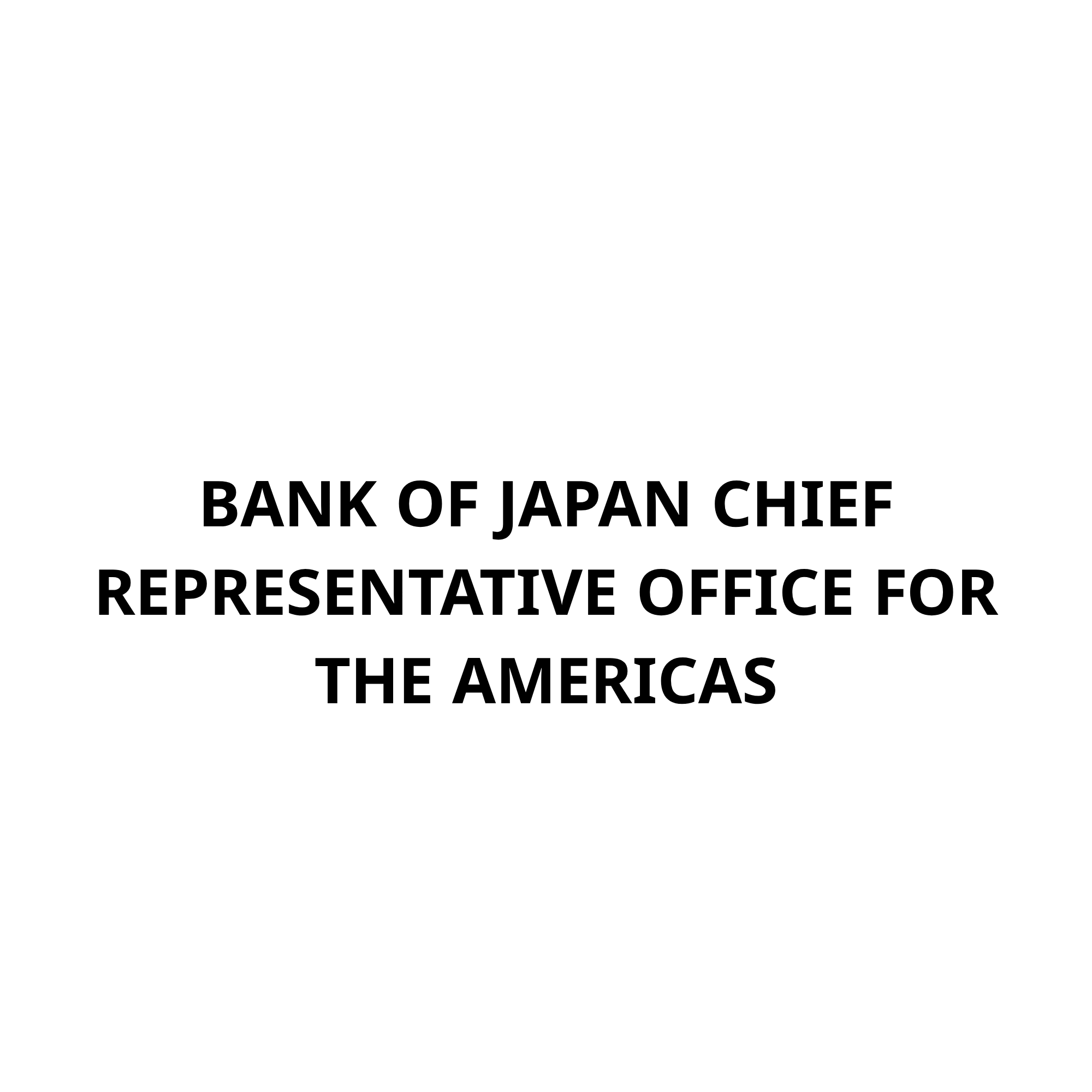 Bank of Japan Chief Representative Office for the Americas